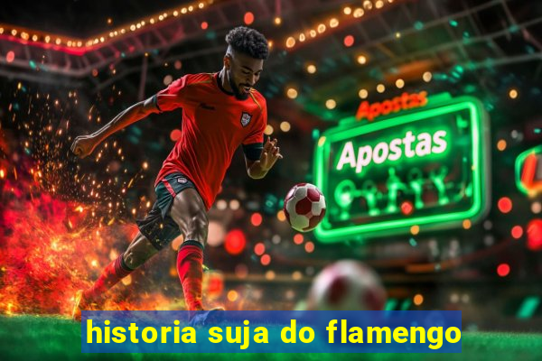 historia suja do flamengo